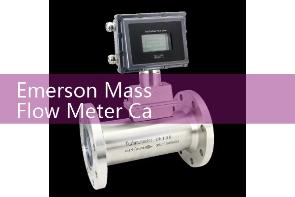 Emerson Mass Flow Meter Calibration Methods for High-Value Fluid Transfer