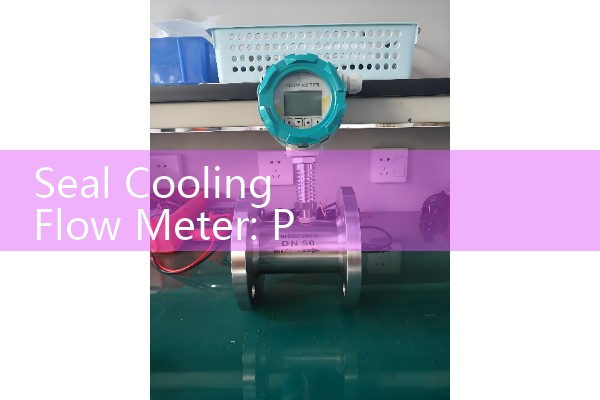Seal Cooling Flow Meter: Protecting Industrial Mechanical Rotating Shafts
