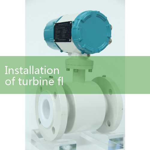 Regarding the installation requirements for gas turbine flow meters | Can turbine flow meters be installed at a 90 degree angle|