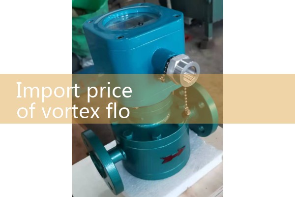 Import price of vortex flowmeter