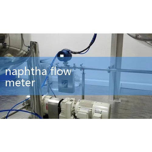 naphtha flow meter