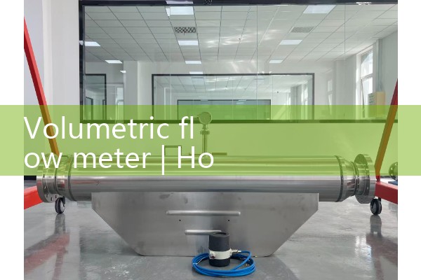 volumetric flow meter|water flow meter